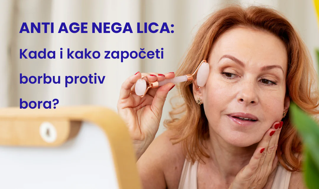 ANTI AGE NEGA LICA - KADA I KAKO ZAPOČETI BORBU PROTIV BORA 1 Blog slike 13 1 1